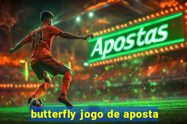 butterfly jogo de aposta